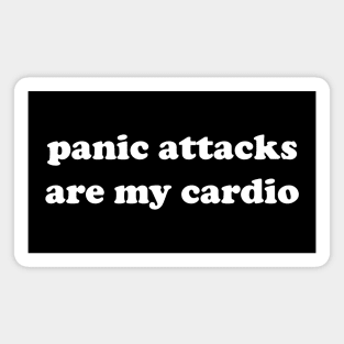 panic attacks are my cardio Magnet